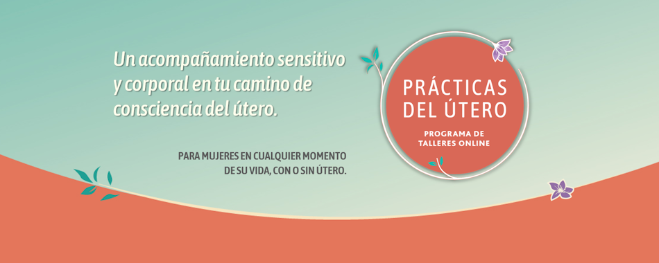 Las Prácticas del Útero y más cursos online.